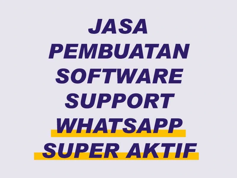 Jasa Pembuatan Software Support WA Aktif